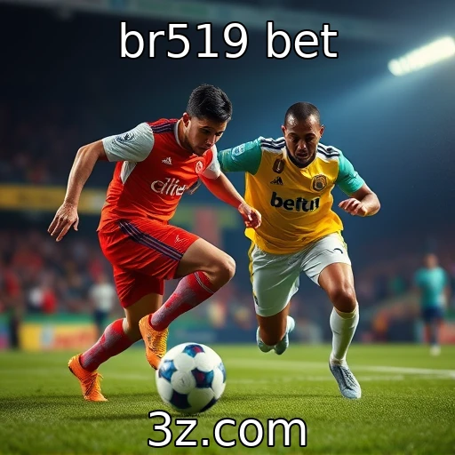br519 bet Análise das Melhores Apostas para o Campeonato Nacional de Futebol